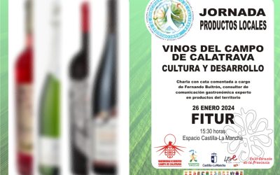 Jornada de Productos Locales «Vinos del Campo de Calatrava: Cultura y Desarrollo» prevista para FITUR